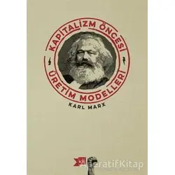 Kapitalizm Öncesi Üretim Modelleri - Karl Marx - Altıkırkbeş Yayınları