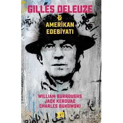 Gilles Deleuze ve Amerikan Edebiyatı - William Burroughs - Altıkırkbeş Yayınları