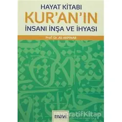 Hayat Kitabı Kuranın İnsanı İnşa ve İhyası - Ali Akpınar - Mavi Yayıncılık