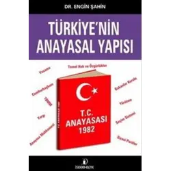 Türkiyenin Anayasal Yapısı - Engin Şahin - İskenderiye Yayınları