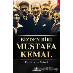 Bizden Biri Mustafa Kemal - Necmi Günel - İskenderiye Yayınları