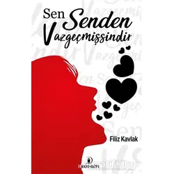 Sen Senden Vazgeçmişsindir - Filiz Kavlak - İskenderiye Yayınları