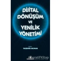 Dijital Dönüşüm ve Yenilik Yönetimi - Yasemin Akman - İskenderiye Yayınları