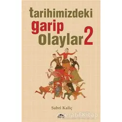 Tarihimizdeki Garip Olaylar - 2 - Sabri Kaliç - Maya Kitap