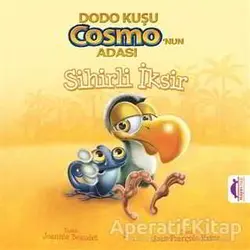 Dodo Kuşu Cosmo’nun Adası - Sihirli İksir - Joannie Beaudet - Maya Kitap
