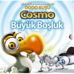 Çevreci Kahramanımız Dodo Kuşu Cosmo - Büyük Boşluk - Pat Rac - Maya Kitap