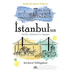 İstanbulun Tarihi, Kültürü ve Yaşamı - Richard Tillinghast - Maya Kitap