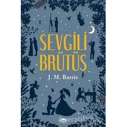 Sevgili Brütüs - James Matthew Barrie - Maya Kitap