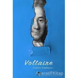 Voltairenin Hayatı (Özel Ayracıyla) - Francis Espinasse - Maya Kitap