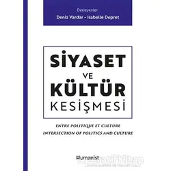 Siyaset ve Kültür Kesişmesi - Kolektif - Hümanist Kitap Yayıncılık