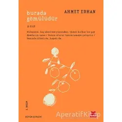 Burada Gömülüdür 2. Cilt - Ahmet Erhan - Kırmızı Kedi Yayınevi