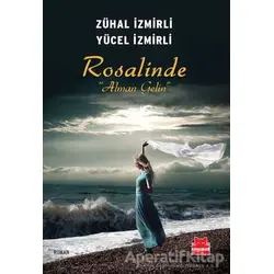Rosalinde : Alman Gelin - Yücel İzmirli - Kırmızı Kedi Yayınevi
