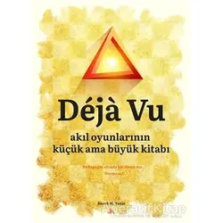 Deja Vu - Akıl Oyunlarının Küçük Ama Büyük Kitabı - Burak M. Teniz - Kuzey Yayınları