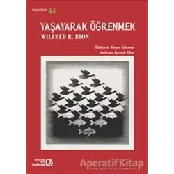Yaşayarak Öğrenmek - Wilfred R. Bion - Bağlam Yayınları