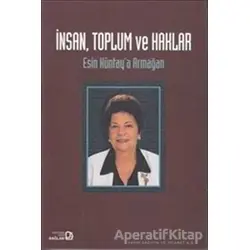 İnsan Toplum ve Haklar - Esin Küntaya Armağan - Ayşe Durakbaşa - Bağlam Yayınları