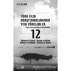 Türk Film Araştırmalarında Yeni Yönelimler 12 - Kolektif - Bağlam Yayınları