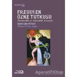 Freudyen Özne Tutkusu - Bernard Penot - Bağlam Yayınları