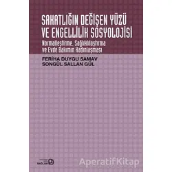Sakatlığın Değişen Yüzü ve Engellilik Sosyolojisi - Songül Sallan Gül - Bağlam Yayınları
