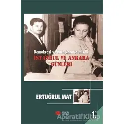 Demokrasi Yolunda Karınca Misali 1. Cilt : İstanbul ve Ankara Günleri