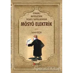 Osmanlı Matbuatının Yasaklı Sayfalarından Mösyö Elektrik - Serhat Küçük - Berikan Yayınevi