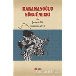 Karamanoğlu Sürgünleri - Şerafettin Güç - Berikan Yayınevi