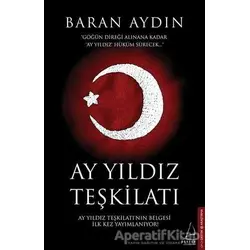 Ay Yıldız Teşkilatı - Baran Aydın - Destek Yayınları