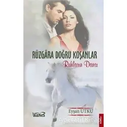 Rüzgara Doğru Koşanlar - Eyşan Utku - Kanes Yayınları