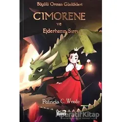 Cimorene ve Ejderhanın Sırrı - Büyülü Orman Günlükleri - Patricia C. Wrede - Kanes Yayınları