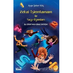 Zekai İşlemtamam ile Sayı Oyunları - Ayşe Şeker Kılıç - Kanes Yayınları