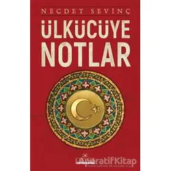 Ülkücüye Notlar - Necdet Sevinç - Kariyer Yayınları