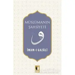 Müslümanın Şahsiyeti - İmam-ı Gazali - Ehil Yayınları