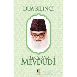 Dua Bilinci - Seyyid Ebul-Ala el-Mevdudi - Ehil Yayınları