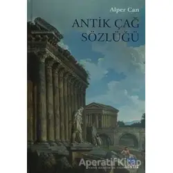 Antik Çağ Sözlüğü - Alper Can - Sentez Yayınları