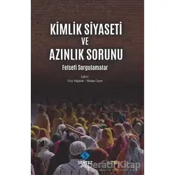 Kimlik Siyaseti ve Azınlık Sorunu - Eray Yağanak - Sentez Yayınları