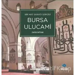 Bir Hat Sanatı Sergisi Bursa Ulucami - Zafer İhtiyar - Sentez Yayınları