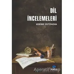 Dil İncelemeleri - Kerime Üstünova - Sentez Yayınları