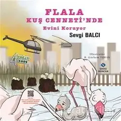 Flala Kuş Cenneti’nde Evini Koruyor - Sevgi Balcı - Sentez Yayınları