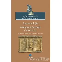 Epistemolojik Yanılgının Kaynağı: Önyargı - Müslim Akdemir - Sentez Yayınları
