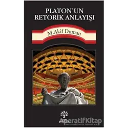 Platon’un Retorik Anlayışı - Mehmet Akif Duman - Litera Yayıncılık