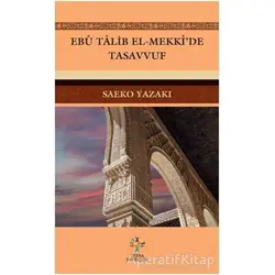 Ebu Talib El-Mekkide Tasavvuf - Saeko Yazak - Litera Yayıncılık