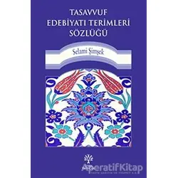 Tasavvuf Edebiyatı Terimleri Sözlüğü - Selami Şimşek - Litera Yayıncılık