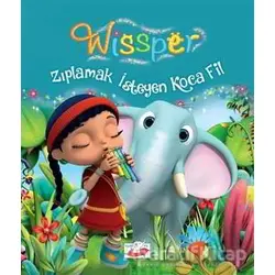 Zıplamak İsteyen Koca Fil - Wissper - Neudert Petersen - Uçan Fil Yayınları