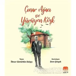 Çınar Ağacı ve Yürüyen Köşk - İlknur Güntürkün Kalıpçı - Uçan Fil Yayınları