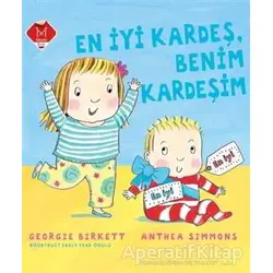 En İyi Kardeş, Benim Kardeşim - Georgie Birkett - Mikado Yayınları