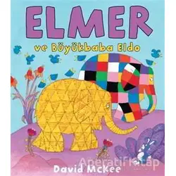 Elmer ve Büyükbaba Eldo - David McKee - Mikado Yayınları