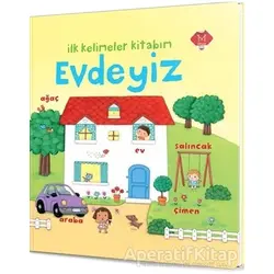 Evdeyiz - İlk Kelimeler Kitabım - Rosalinde Bonnet - Mikado Yayınları