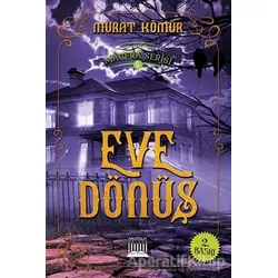Eve Dönüş - Macera Serisi 5 - Murat Kömür - Anatolia Kitap