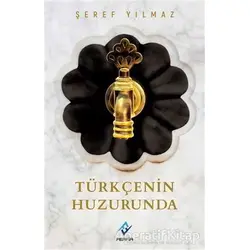 Türkçenin Huzurunda - Şeref Yılmaz - Ferfir Yayıncılık