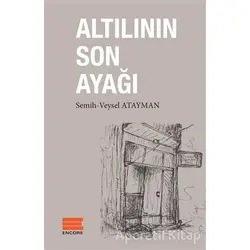 Altılının Son Ayağı - Semih Atayman - Encore Yayınları