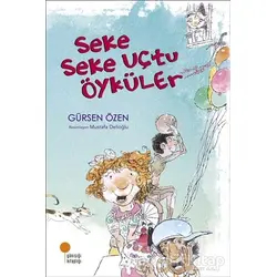 Seke Seke Uçtu Öyküler - Gürsen Özen - Günışığı Kitaplığı